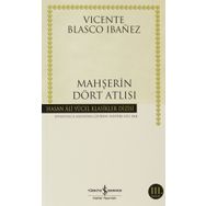 MAHŞERIN DÖRT ATLISI - VICENTE BLASCO IBANEZ