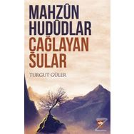 Mahzun Hududlar - Çağlayan Sular - Turgut Güler