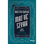 Mai Ve Siyah (Günümüz Türkçesiyle) - Halid Ziya Uşaklıgil