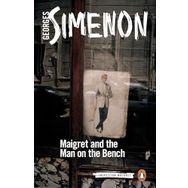Maigret and the Man on the Bench: Inspector Maigret #41 - Georges Simenon