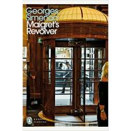Maigret's Revolver: Inspector Maigret #40 - Georges Simenon