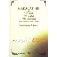 Makalat -3- Ne İdik, Ne Olduk, Ne Olabiliriz - Muhammed Şucai