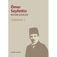 MAKALELER 1 BÜTÜN ESERLERI 6 - ÖMER SEYFETTIN