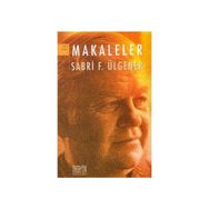 MAKALELER TOPLU ESERLER 5 - SABRI F. ÜLGENER