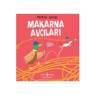 Makarna Avcıları - Morag Hood - İş Bankası Kültür Yayınları