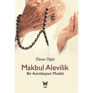 Makbul Alevilik - Bir Asimilasyon Modeli - Özcan Öğüt