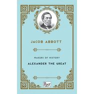 Makers Of History Alexander The Great - Jacob Abbott