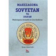 Makezagona Sovyetan Ya 1918`an - Bülent Gedik