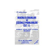 MAKINA ELEMANLARI VE ÇÖZÜMLÜ PROBLEMLERI CILT 2 KAVRAMLAR - YAĞLAMA TEKNIĞI VE YATAKLAR DIŞLI ÇARKLAR - İSMAIL CÜRGÜL