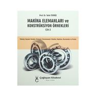 Makina Elemanları ve Konstrüksiyon Örnekleri Cilt 2 - Talat Tevrüz