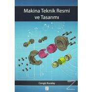 MAKINA TEKNIK RESMI VE TASARIMI - CENGIZ KURALAY