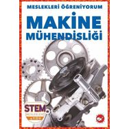 Makine Mühendisliği - Meslekleri Öğreniyorum - Stem Meslekleri - Beyaz Balina Yayınları