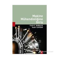 Makine Mühendisliğine Giriş - Prof. Dr. Necdet Geren Prof. Dr. Hikmet Rende Serpil Kurt Yrd. Doç. Dr. Arzu Uzun