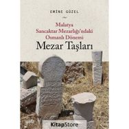Malatya Sancaktar Mezarlığındaki Osmanlı Dönemi Mezar Taşları