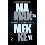 Mamaktan Mekkeye - Mahmut Esat Güven