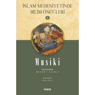 Mana Yayınları Musiki İslam Medeniyetinde Bilim Öncüleri 6