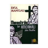 Manastırda Bir Amerikalı John Meultke - Erol Manisalı