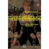 Manet - Velazquez ve Estetik - Michel Foucault