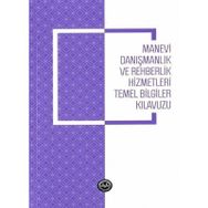 Manevi Danışmanlık ve Rehberlik Hizmetleri Temel Bilgiler Kılavuzu - Diyanet İşleri Başkanlığı