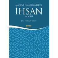 Manevi Danışmanlıkta İhsan Modeli - Turgay Şirin