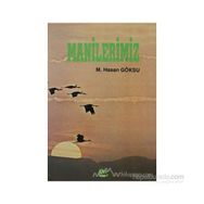 MANILERIMIZ - M. HASAN GÖKSU