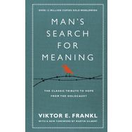 Man's Search For Meaning: The Classic Tribute to Hope From the Holocaust