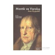 Mantık ve Varoluş - Jean Hyppolite