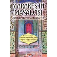 MARAKEŞ'İN MASALCISI - JOYDEEP ROY BHATTACHARYA