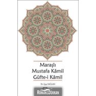 Maraşlı Mustafa Kamil Güfte-i Kamil - Ayşe Sağlam