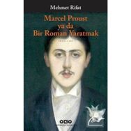 MARCEL PROUST YA DA BIR ROMAN YARATMAK - MEHMET RIFAT