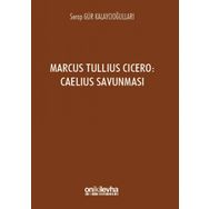 Marcus Tullius Cicero : Caelius Savunması - Serap Gür Kalaycıoğulları