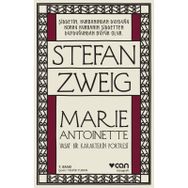 MARIE ANTOINETTE VASAT BIR KARAKTERIN PORTRESI - STEFAN ZWEIG