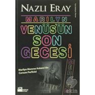 MARILYN VENÜS'ÜN SON GECESI MARILYN MONROE ANKARADA: CURSUM PERFICIO! - NAZLI ERAY