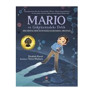 Mario ve Gökyüzündeki Delik Bir Kimyacının Dünyamızı Kurtarma Hikayesi - Elizabeth Rusch