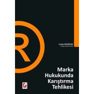 MARKA HUKUKUNDA KARIŞTIRMA TEHLIKESI - CANAN KÜÇÜKALİ