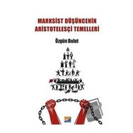 Marksist Düşüncenin Aristotelesçi Temelleri - Özgün Bulut