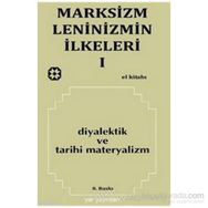 MARKSIZM LENINIZMIN İLKELERİ 1 DIYALEKTIK VE TARIHI MATERYALIZM - KOLEKTIF