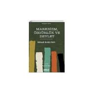 Marksizm Özgürlük ve Devlet - Mihail Bakunin