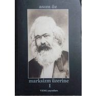 Marksizm Üzerine - Asım Öz
