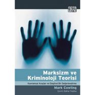 MARKSIZM VE KRIMINOLOJI TEORISI KAVRAMSAL ARAÇLAR VE ELEŞTİREL BIR DEĞERLENDİRME - MARK COWLING