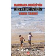 Marmara Denizi'nin Kirletilmesinin Yakın Tarihi - M. Levent Artüz - Kırmızı Kedi Yayınevi