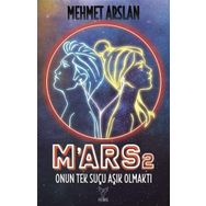 M'ars 2: Onun Tek Suçu Aşık Olmaktı - Mehmet Arslan