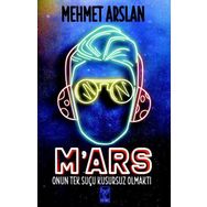 M'ars - Onun Tek Suçu Kusursuz Olmaktı - Mehmet Arslan