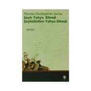 Martıları Evcilleştiren Şairler Şeyh Yahya Efendi Şeyhülislam Yahya Efendi - Ayla Abak