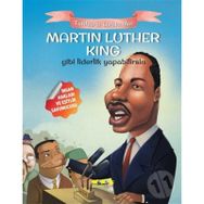 Martin Luther King Gibi Liderlik Yapabilirsin-Tarihte İz Bırakanlar - E. Murat Yığcı