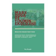 Marx, Doğa ve Yıkımın Ekolojisi - John Bellamy Foster Ricardo Dobrovolski Fred Magdoff Brett Clark Richard York Samir Amin Victor Wallis Minq Li
