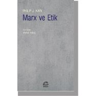 Marx ve Etik - Philip J. Kain