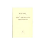 MARXA GÖRE SOSYALIZM - MICHEL HENRY