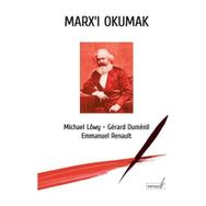 MARX'I OKUMAK - EMMANUEL RENAULT;GERARD DUMENIL;MICHAEL LÖWY