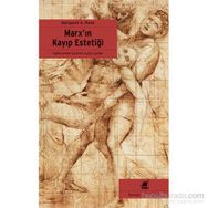 Marx’ın Kayıp Estetiği - Margaret A. Rose